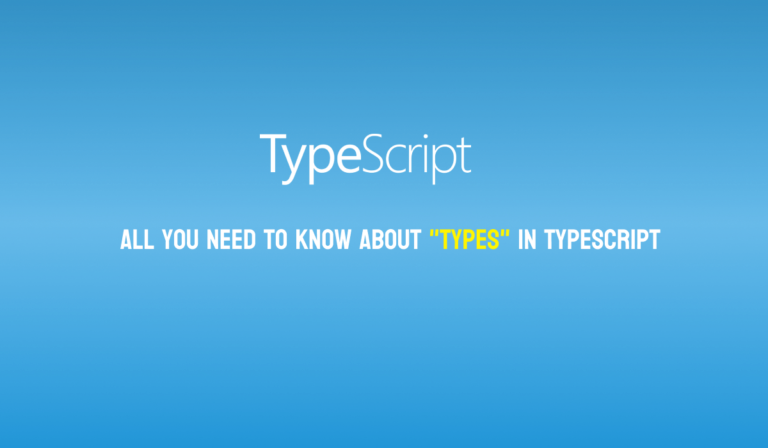 All you need to know about “Types” in Typescript